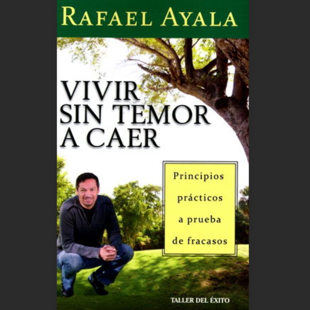 Book/Libro: Vivir sin temor a caer by Rafael Ayala